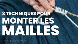 Monter les mailles : Les 3 méthodes de montages à connaître pour bien débuter le tricot