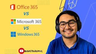 What is Office 365, Microsoft 365 and Windows 365 ? - Amit Baruwal