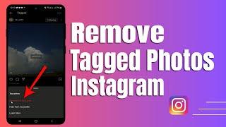 How to Remove Tagged Photos on Instagram