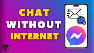 How To Chat In Messenger Without Internet (Easy 2024)