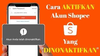 CARA MENGATASI AKUN SHOPEE YANG DINONAKTIFKAN/DIBATASI | 100% BERHASIL