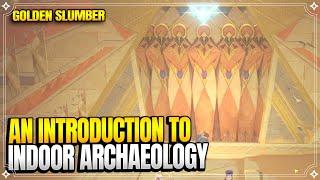 An Introduction to Indoor Archaeology - Golden Slumber | World Quests |【Genshin Impact】