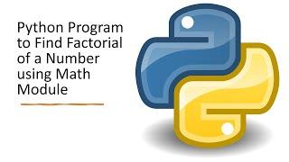 Python Program to Find Factorial of a Number using Math Module