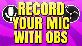 How to Record Your Microphone in OBS Studio (Microphone Audio Setup)