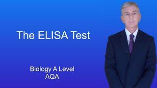 A Level Biology Revision "The ELISA Test (AQA)"