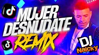  MUJER DESNUDATE - ALEJANDRO VELIZ  DJ NAICKY 2024