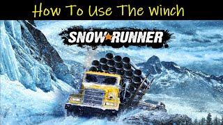 SnowRunner • How To Use Your Winch In A Pinch