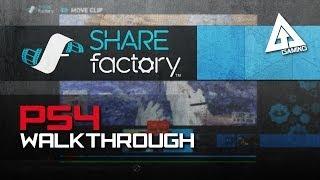 PS4 Update 1.70 - Share Factory Walkthrough (PS4 Video Editing)