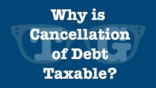 Why is Cancellation of Debt Taxable?