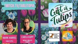 Tulipmania!  Playing Gift of Tulips with Carla - now on Kickstarter!