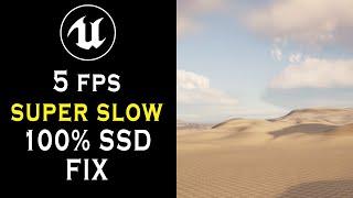 100% SSD Causing Super Slow Performance & Freezing Fix for UE5.1 Unreal Engine