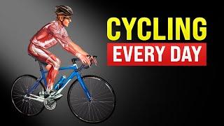 What Happens to Your Body When You Cycle Every Day