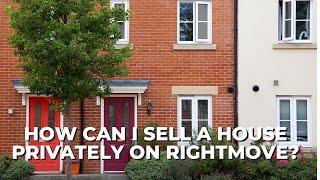 How Can I Sell a House Privately on Rightmove?