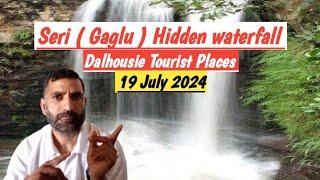 Seri ( Gaglu ) Hidden waterfall in Dalhousie Chamba | Dalhousie Tourist Places To visit in July 2024