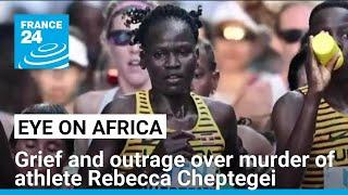 Grief and outrage over murder of Ugandan athlete Rebecca Cheptegei • FRANCE 24 English