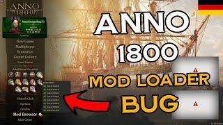 Anno 1800 Mod Loader Bug - Infos und Lösung zum nervigsten Bug des integrierten Mod Loaders