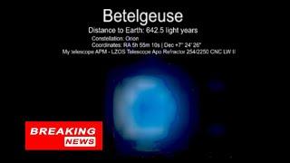 Betelgeuse Supernova BREAKING NEWS! 12/16/2022