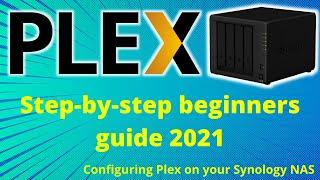 Full Plex Beginner Setup Guide 2021 | Configured in less than 14 min on Synology NAS