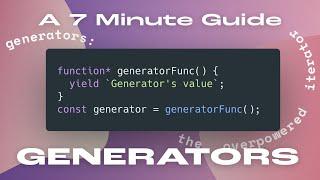 JavaScript Generators in 7 Minutes: What They Are and How They're the Overpowered Iterator