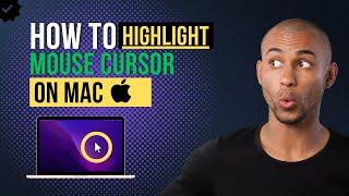 How To Highlight Mouse Cursor on Mac (2024)