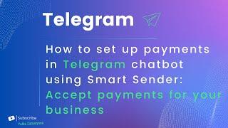 How to set up payments in Telegram chatbot using Smart Sender: Accept Payments for your business