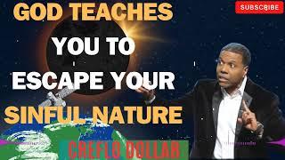 Creflo Dollar Sermon 2024 - God teaches you to Escape your sinful Nature