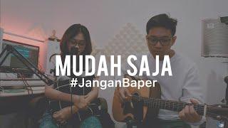 #JanganBaper Sheila On 7 - Mudah Saja (Cover)