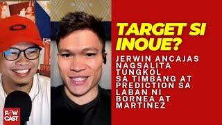 Jerwin Ancajas Target si Inoue! Nagsalita na Tungkol sa Timbang |  Prediction Bornea vs Martinez