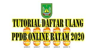 Tutorial Daftar Ulang PPDB ONLINE BATAM 2020