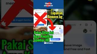 Situs Untuk Menghapus Background FotoKwalitas HD ⁉️#shorts #remove #removebackground #removebg