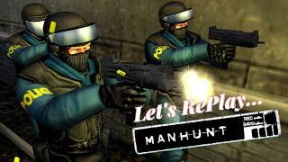 Let's RePlay Manhunt #17 Trained To Kill