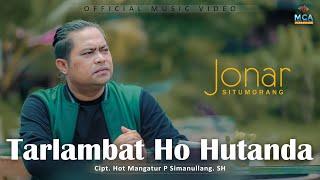 JONAR SITUMORANG || TARLAMBAT HO HUTANDA || LAGU POP BATAK (OFFICIAL MUSIC VIDEO)