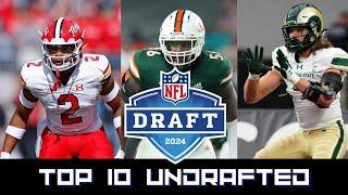 TOP 10 UNDRAFTED FREE AGENTS After the 2024 NFL Draft!