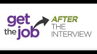 Get the job: After the interview