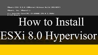 How to install VMware ESXi 8 Hypervisor - vSphere 8 (2022)