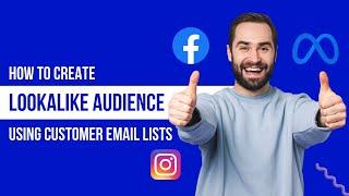 How to Create Lookalike Audience on Facebook Using Customer Email Lists