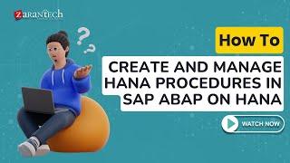 How to Create and Manage HANA Procedures in SAP ABAP on HANA