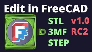 FreeCAD - Modifying STL STEP and 3MF files