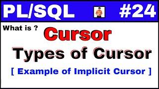 PL/SQL Tutorial #24: What is cursor and types of cursor and Implicit cursor with example