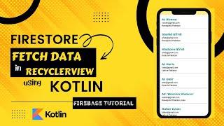 #15. How to Retrieve Firestore data to Recyclerview in Android Studio using Kotlin