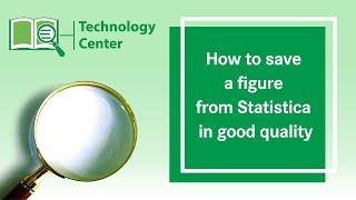 How to save a figure from Statistica in good quality