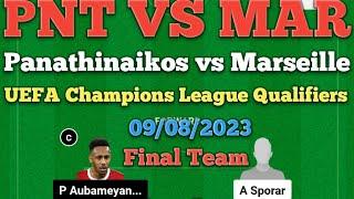 PNT VS MAR Dream 11 Football | Panathinaikos vs Marseille | UEFA Champions League Qualifiers |