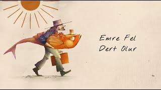 Emre Fel – Dert Olur (Official Lyric Video)