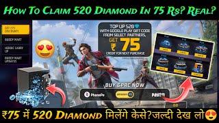 520 Diamond 75 Rs Me Kaise Milenge? | TOP UP 520 WITH GOOGLE PLAY GIFT CODE FROM SELECT PARTNERS
