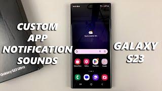 How To Set Custom Notification Sounds For Different Apps On Samsung Galaxy S23's