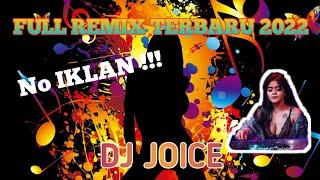 Musik DJ Remix Terbaru 2022 || DJ JOICE