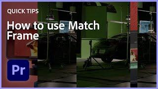 Quick Tips for Premiere Pro - Editing Footage using Match Frame with Mango Street | Adobe Video