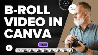 The Secret to Engaging Videos: B-Roll Made Easy in Canva