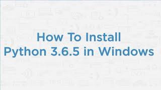 Install Python 3 6 5 in windows 10 | ML Tutorials 2