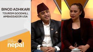 Binod Adhikari ( Tourism Goodwill Ambassador USA ) | Good Morning Nepal - 30 January 2023